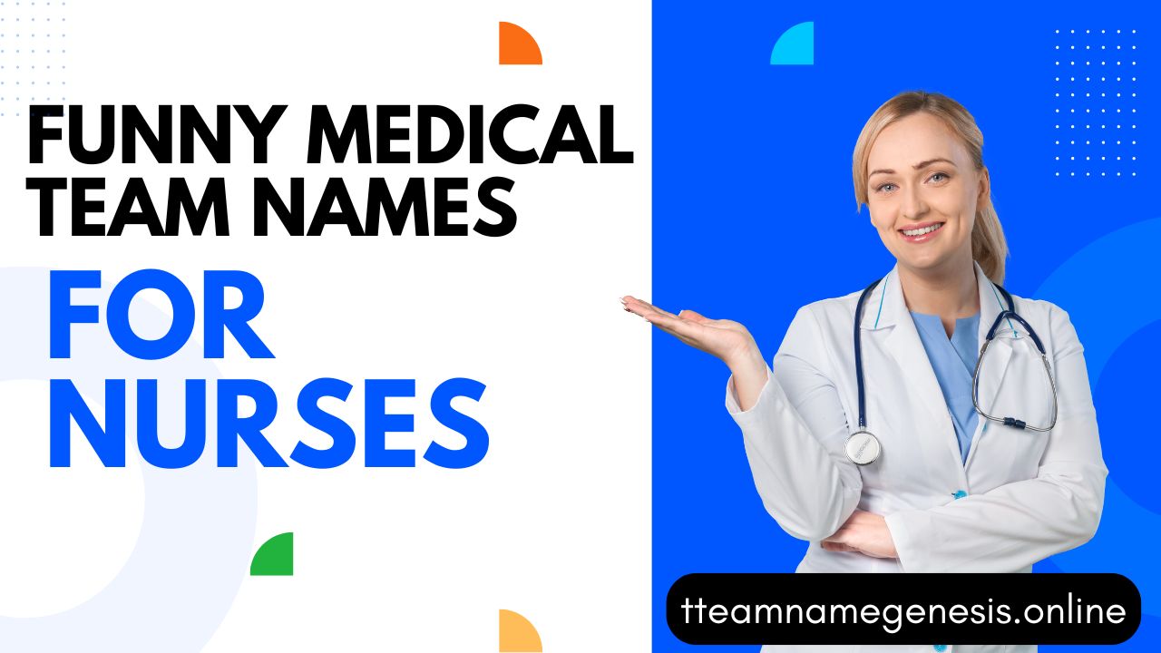 Funny Medical Team Names for Nurses