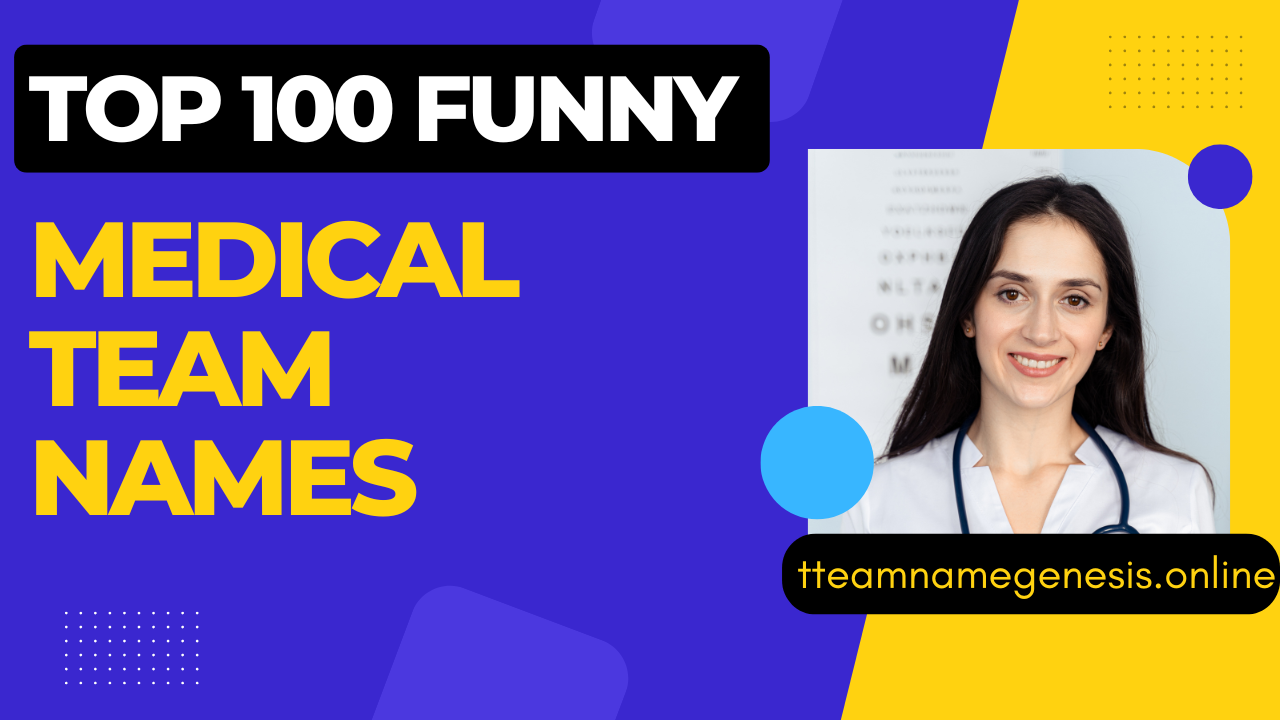 Top 100 Funny Medical Team Names for Doctors, Nurses, and Students