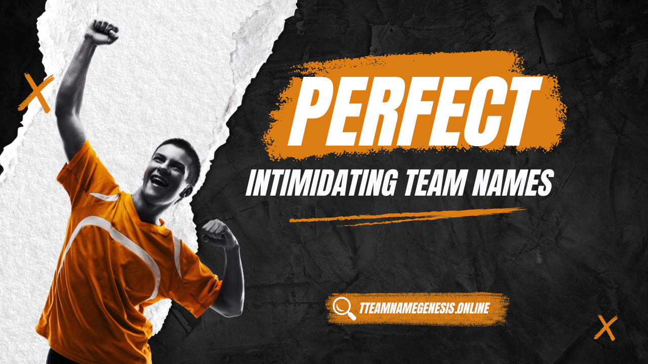 How to Choose the Perfect Intimidating Team Names