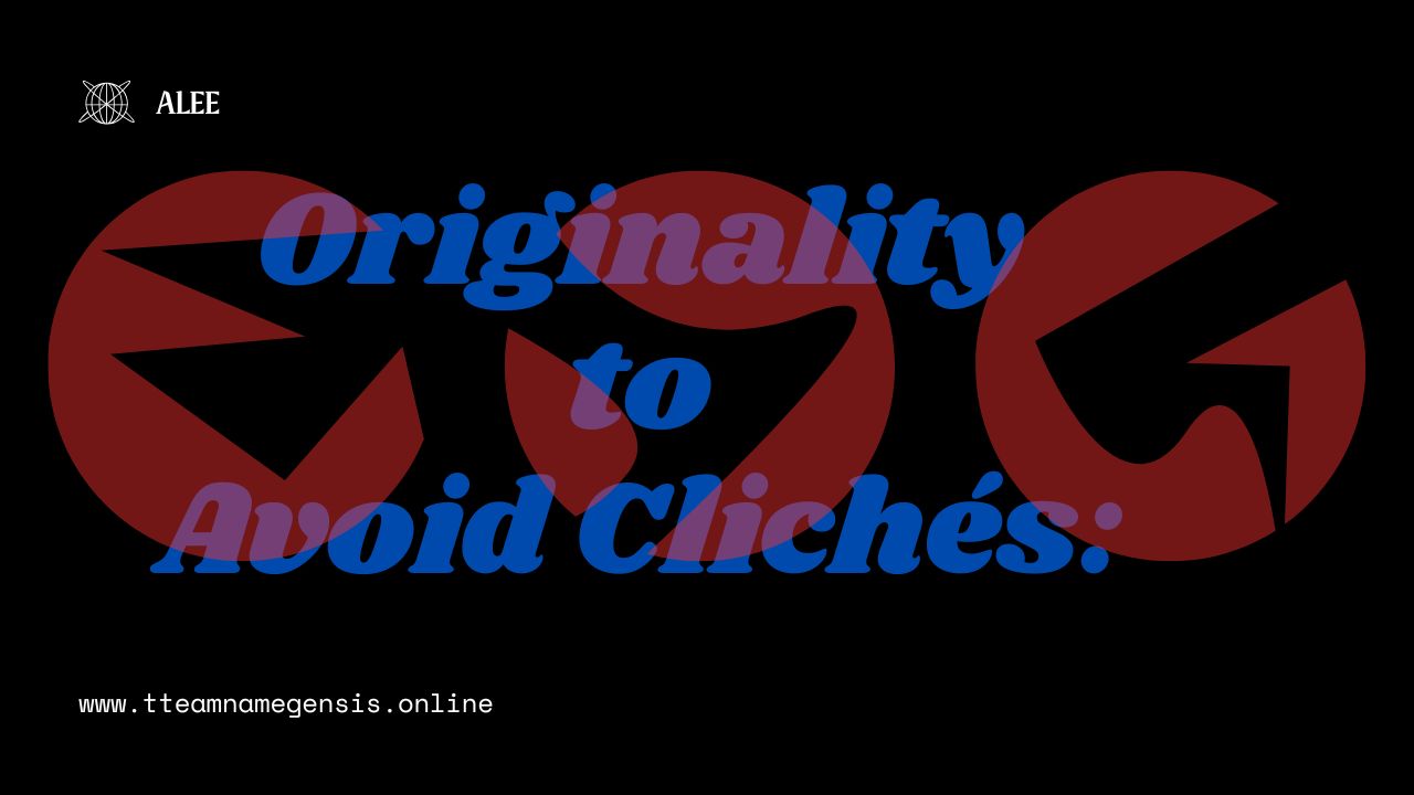 Originality to Avoid Clichés: