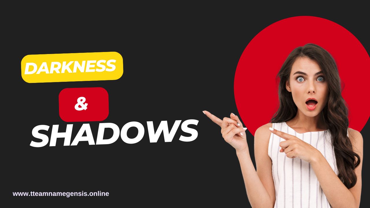 Darkness & Shadows 