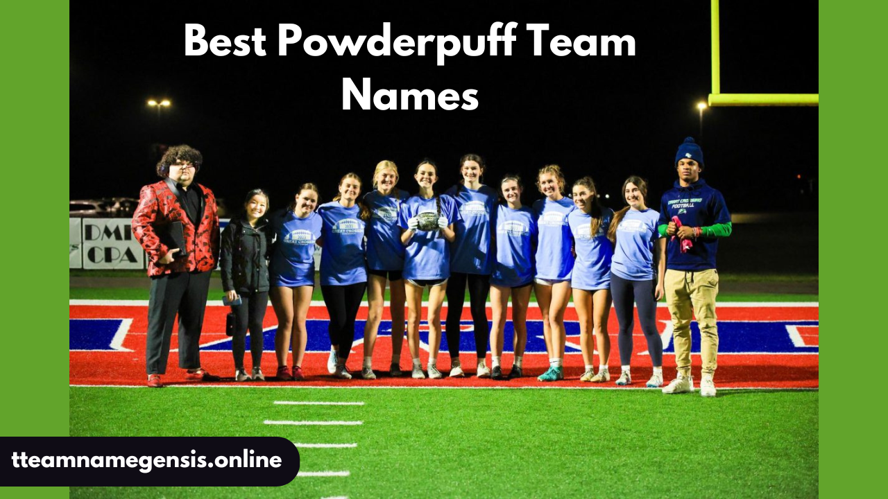 100+ Best Powderpuff Team Names